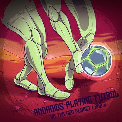 Androids Playing Futbol on the Red Planet（赤い惑星で サッカーをするアンドロイドたち I＆II）