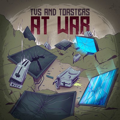 TVs and Toasters at War（TVとトースターの戦い）